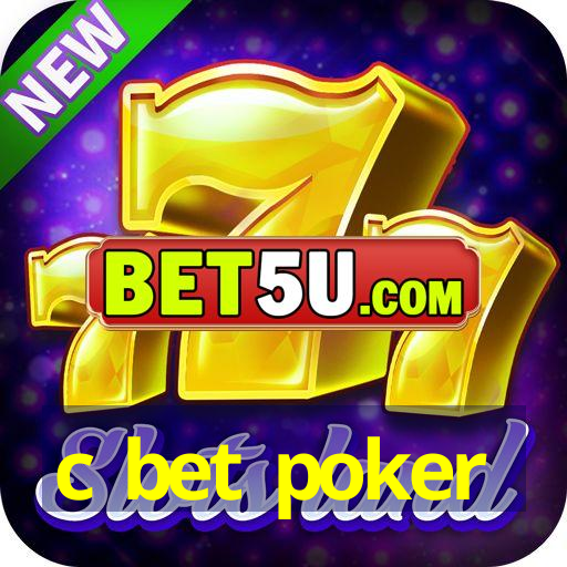 c bet poker